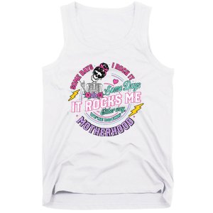 Funny Motherhood Some Days I Rock It Mothers Day Tank Top