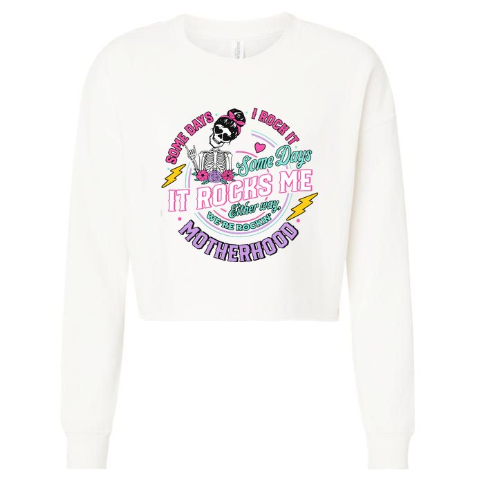 Funny Motherhood Some Days I Rock It Mothers Day Cropped Pullover Crew