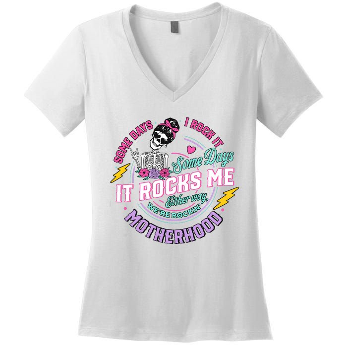 Funny Motherhood Some Days I Rock It Mothers Day Women's V-Neck T-Shirt