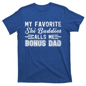 Funny My Ski Buddies Calls Me Bonus Dad Skiing Fathers Day Gift T-Shirt