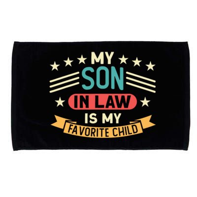 Funny My Son In Law Is My Favorite Child For Mother In Law Microfiber Hand Towel