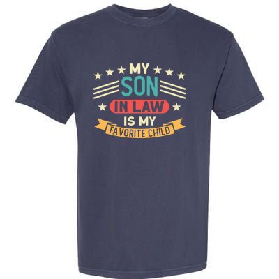 Funny My Son In Law Is My Favorite Child For Mother In Law Garment-Dyed Heavyweight T-Shirt