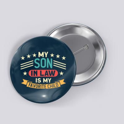 Funny My Son In Law Is My Favorite Child For Mother In Law Button