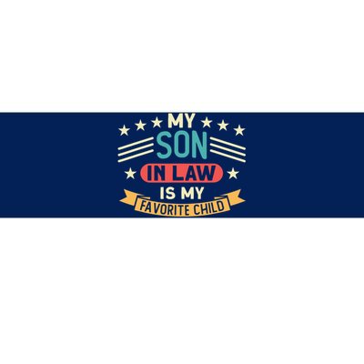 Funny My Son In Law Is My Favorite Child For Mother In Law Bumper Sticker