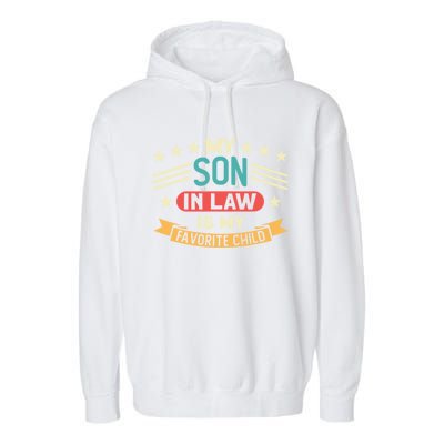 Funny My Son In Law Is My Favorite Child For Mother In Law Garment-Dyed Fleece Hoodie