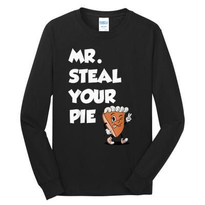 Fanny Mr. Steal Your Pie Thanksgiving Tall Long Sleeve T-Shirt