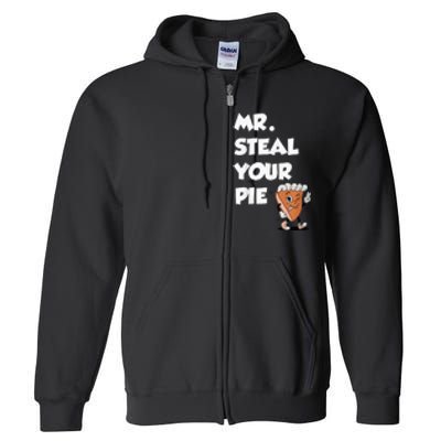 Fanny Mr. Steal Your Pie Thanksgiving Full Zip Hoodie