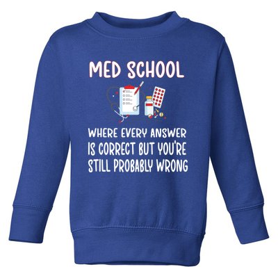 Funny Med School Future Doctor Medical School Student Funny Gift Toddler Sweatshirt