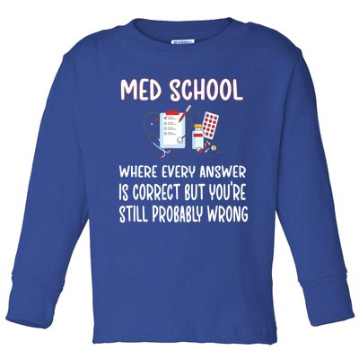 Funny Med School Future Doctor Medical School Student Funny Gift Toddler Long Sleeve Shirt