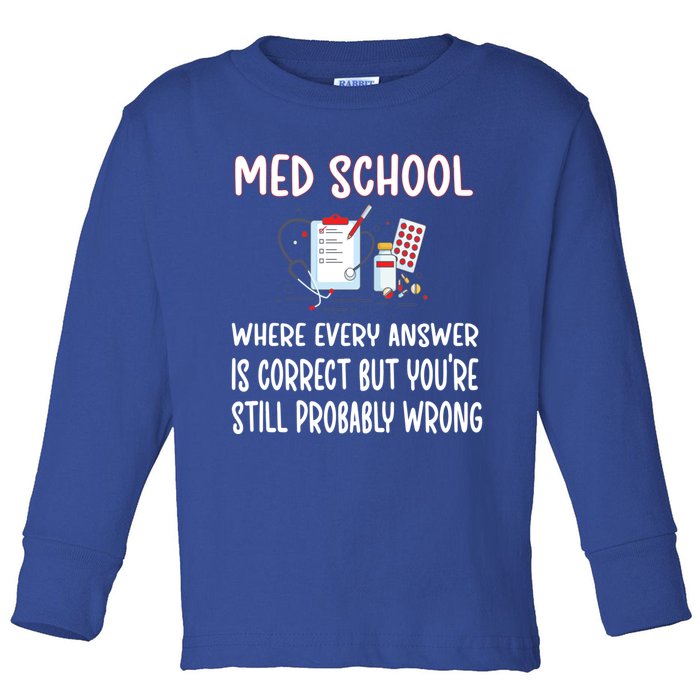 Funny Med School Future Doctor Medical School Student Funny Gift Toddler Long Sleeve Shirt