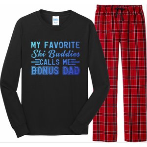 Funny My Ski Buddies Calls Me Bonus Dad Skiing Fathers Day Gift Long Sleeve Pajama Set