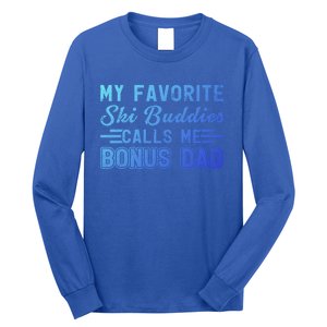 Funny My Ski Buddies Calls Me Bonus Dad Skiing Fathers Day Gift Long Sleeve Shirt