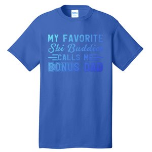 Funny My Ski Buddies Calls Me Bonus Dad Skiing Fathers Day Gift Tall T-Shirt