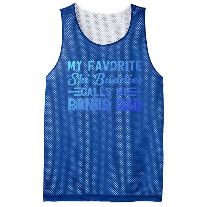 Funny My Ski Buddies Calls Me Bonus Dad Skiing Fathers Day Gift Mesh Reversible Basketball Jersey Tank