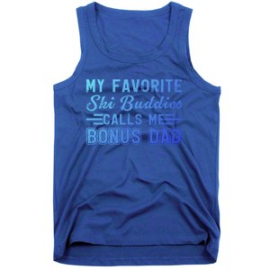 Funny My Ski Buddies Calls Me Bonus Dad Skiing Fathers Day Gift Tank Top