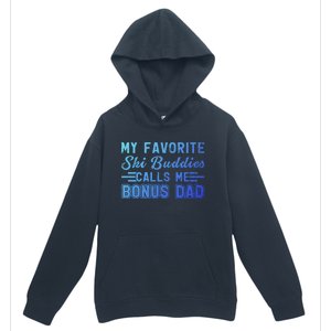 Funny My Ski Buddies Calls Me Bonus Dad Skiing Fathers Day Gift Urban Pullover Hoodie