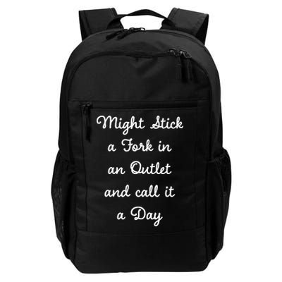 Funny Might Stick A Fork In An Outlet And Call It A Day Sarcastic Backpack