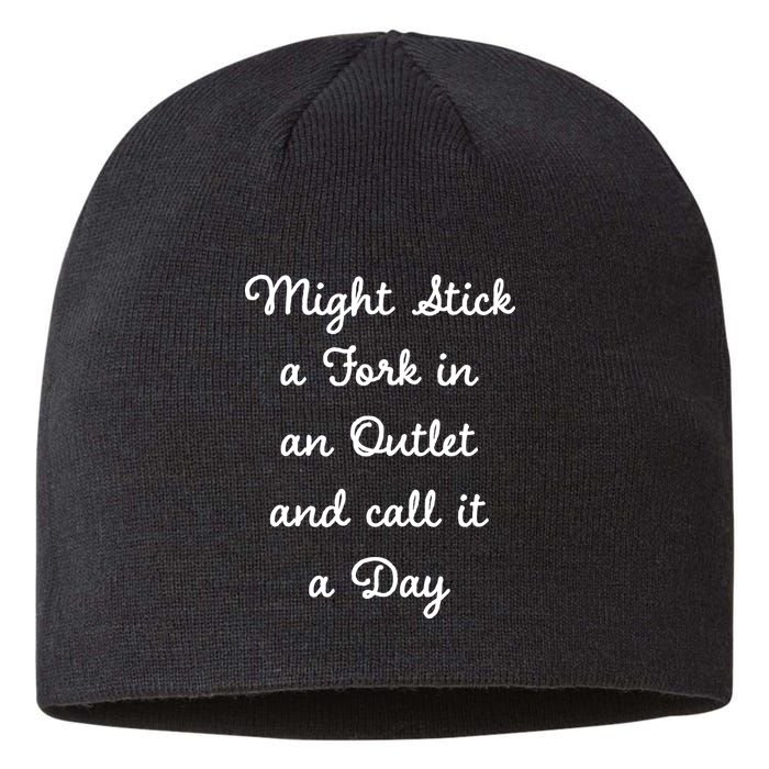 Funny Might Stick A Fork In An Outlet And Call It A Day Sarcastic Sustainable Beanie