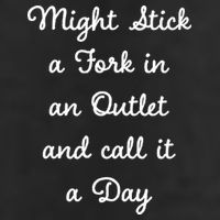 Funny Might Stick A Fork In An Outlet And Call It A Day Sarcastic 25L Jumbo Tote