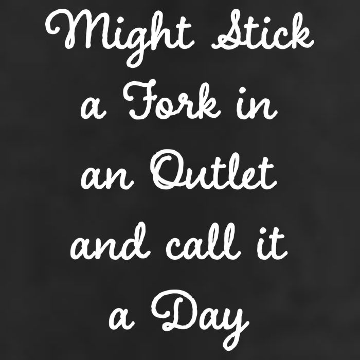 Funny Might Stick A Fork In An Outlet And Call It A Day Sarcastic 25L Jumbo Tote