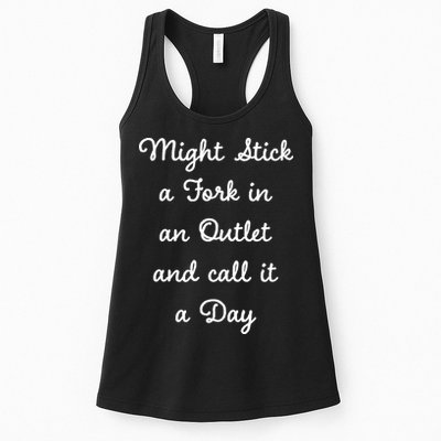Funny Might Stick A Fork In An Outlet And Call It A Day Sarcastic Womens Tank Top