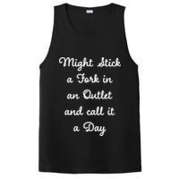 Funny Might Stick A Fork In An Outlet And Call It A Day Sarcastic PosiCharge Competitor Tank
