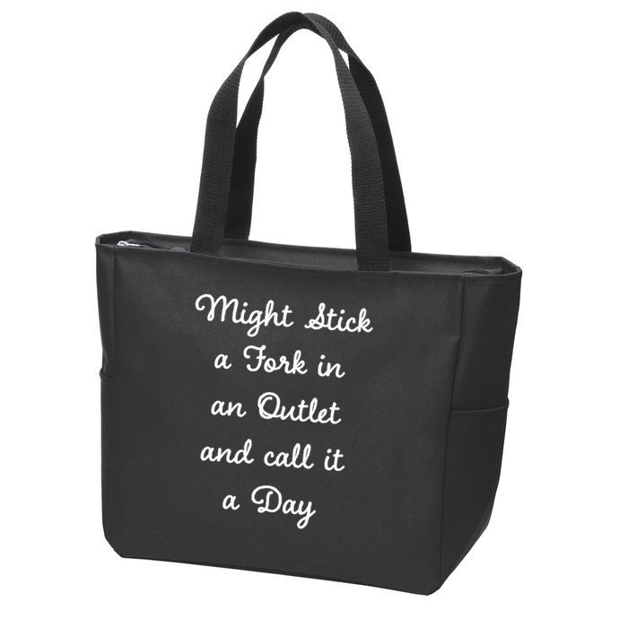 Funny Might Stick A Fork In An Outlet And Call It A Day Sarcastic Zip Tote Bag