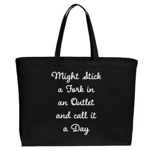 Funny Might Stick A Fork In An Outlet And Call It A Day Sarcastic Cotton Canvas Jumbo Tote