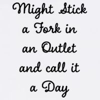 Funny Might Stick A Fork In An Outlet And Call It A Day Sarcastic Garment-Dyed Sweatshirt