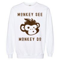 Funny Monkey See Monkey Do Cute Adorable Primate Chimp Garment-Dyed Sweatshirt