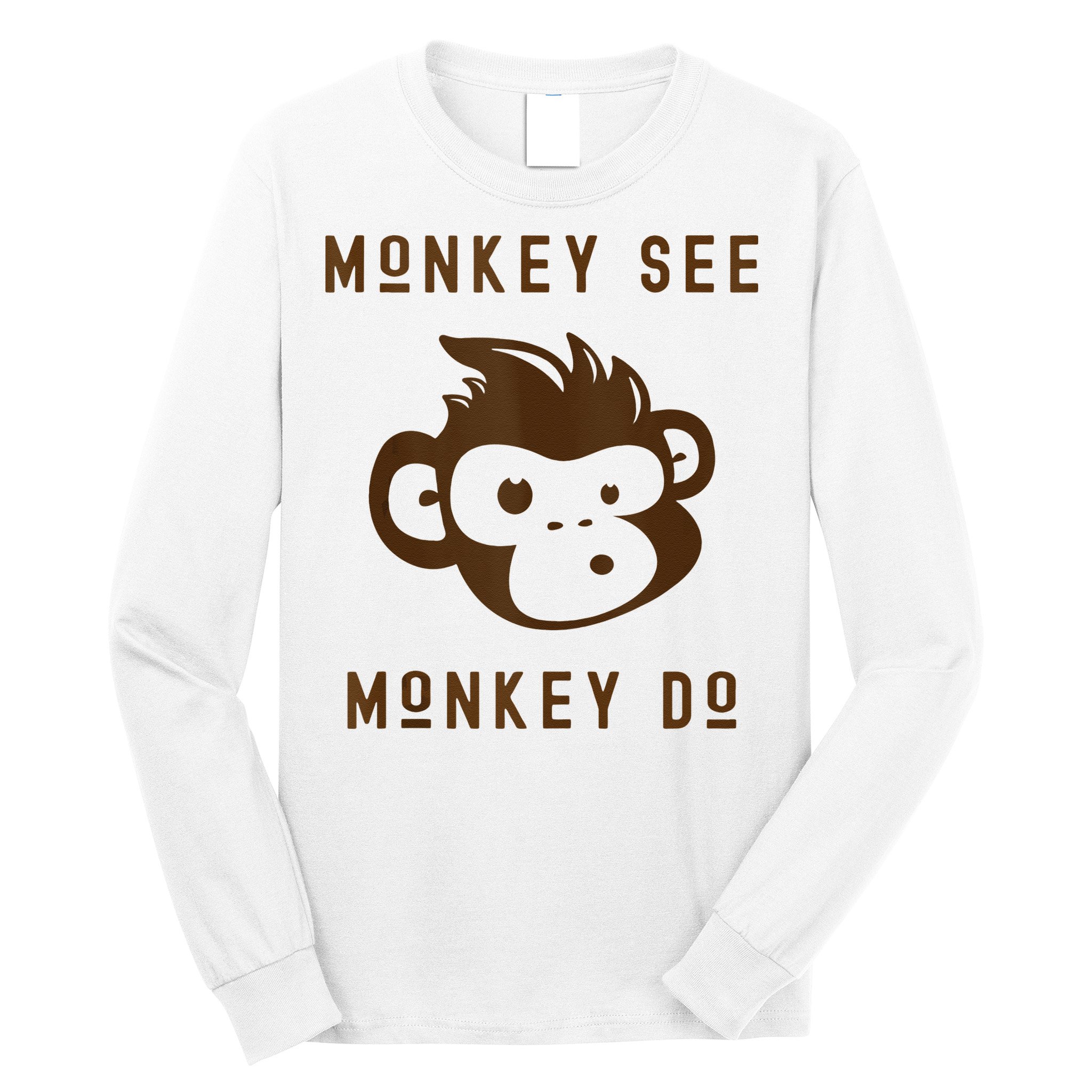 Funny Monkey See Monkey Do Cute Adorable Primate Chimp Long Sleeve Shirt