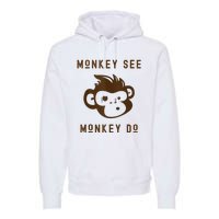 Funny Monkey See Monkey Do Cute Adorable Primate Chimp Premium Hoodie