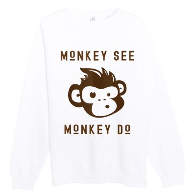 Funny Monkey See Monkey Do Cute Adorable Primate Chimp Premium Crewneck Sweatshirt