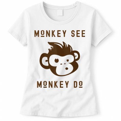 Funny Monkey See Monkey Do Cute Adorable Primate Chimp Womens T-Shirt
