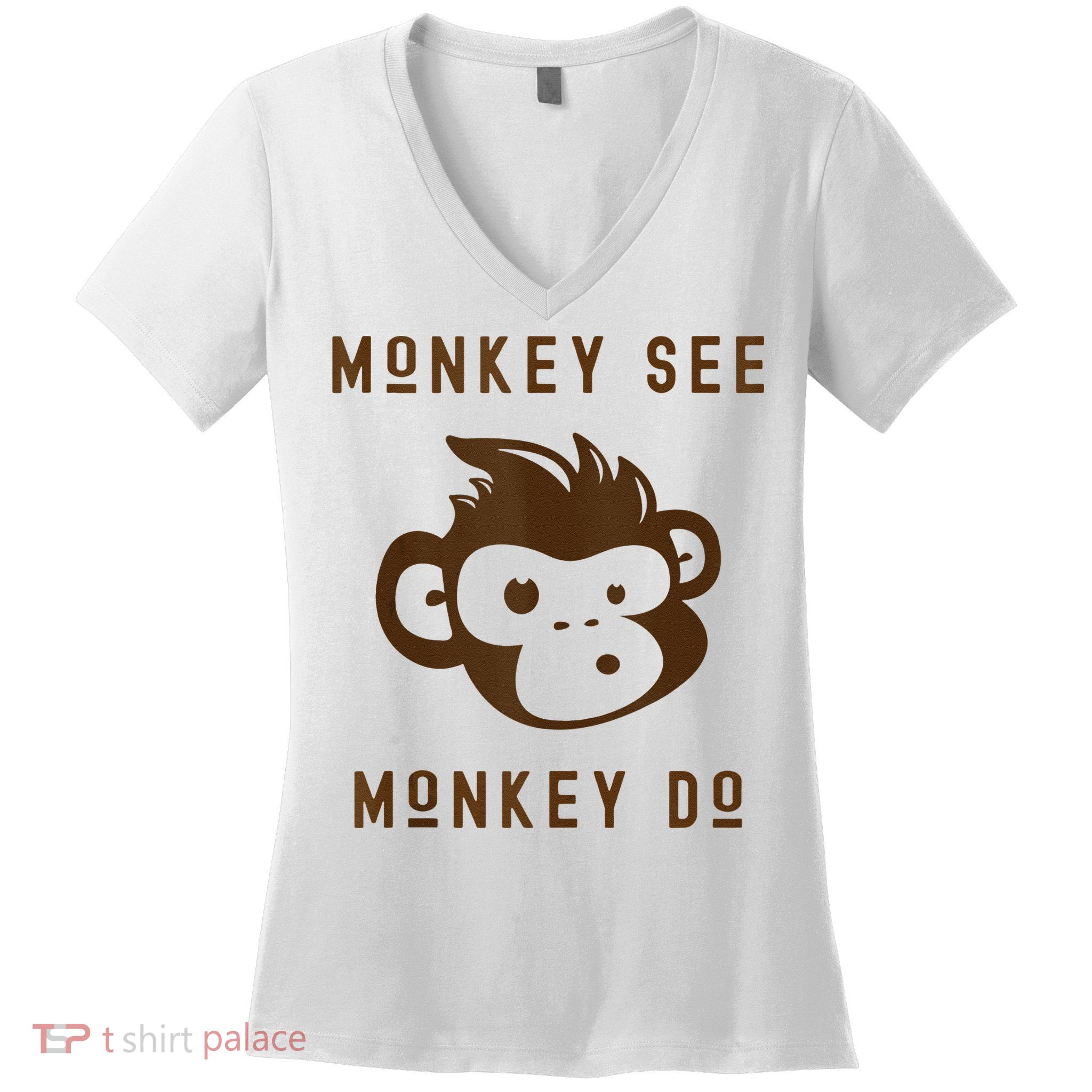 Funny Monkey See Monkey Do Cute Adorable Primate Chimp Women's V-Neck T-Shirt