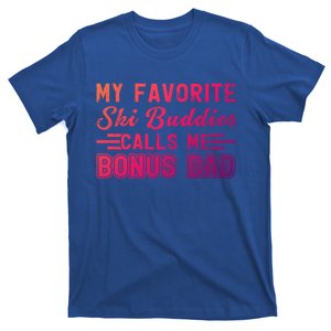 Funny My Ski Buddies Calls Me Bonus Dad Skiing Fathers Day Gift T-Shirt