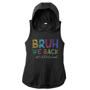 Funny Middle School Bruh We Back Happy First Day Of School Gift Ladies PosiCharge Tri-Blend Wicking Draft Hoodie Tank