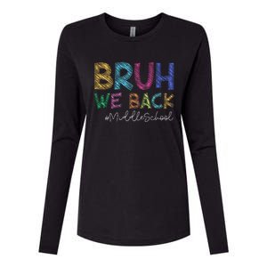 Funny Middle School Bruh We Back Happy First Day Of School Gift Womens Cotton Relaxed Long Sleeve T-Shirt