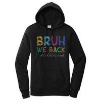 Funny Middle School Bruh We Back Happy First Day Of School Gift Women's Pullover Hoodie