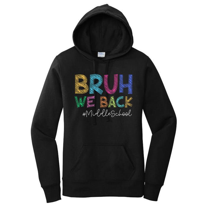 Funny Middle School Bruh We Back Happy First Day Of School Gift Women's Pullover Hoodie