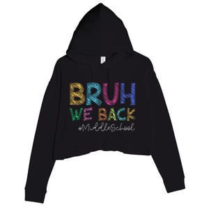 Funny Middle School Bruh We Back Happy First Day Of School Gift Crop Fleece Hoodie