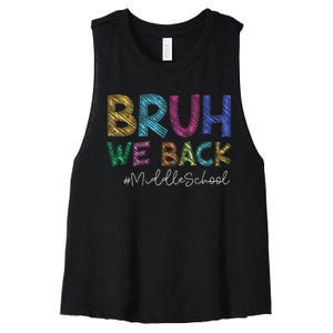 Funny Middle School Bruh We Back Happy First Day Of School Gift Women's Racerback Cropped Tank