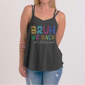 Funny Middle School Bruh We Back Happy First Day Of School Gift Women's Strappy Tank