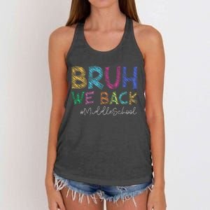 Funny Middle School Bruh We Back Happy First Day Of School Gift Women's Knotted Racerback Tank