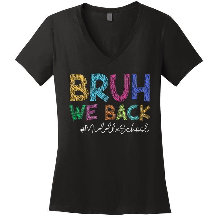 Funny Middle School Bruh We Back Happy First Day Of School Gift Women's V-Neck T-Shirt