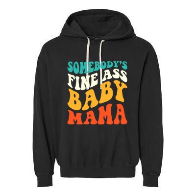 Funny Mama Somebody's Fine Ass Baby Mama Retro Groovy Garment-Dyed Fleece Hoodie