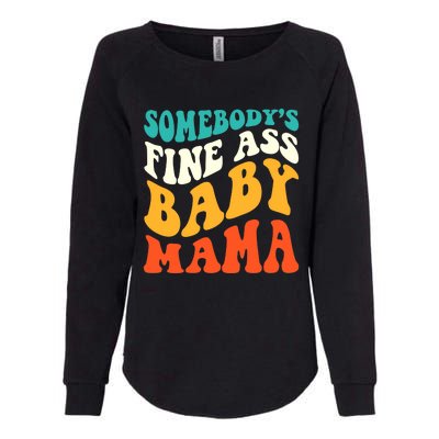 Funny Mama Somebody's Fine Ass Baby Mama Retro Groovy Womens California Wash Sweatshirt