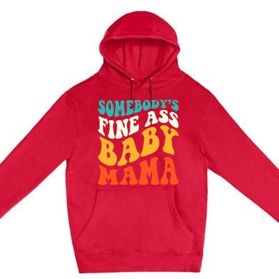 Funny Mama Somebody's Fine Ass Baby Mama Retro Groovy Premium Pullover Hoodie