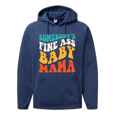 Funny Mama Somebody's Fine Ass Baby Mama Retro Groovy Performance Fleece Hoodie