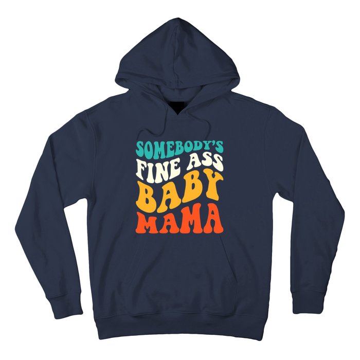 Funny Mama Somebody's Fine Ass Baby Mama Retro Groovy Hoodie